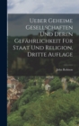 Ueber geheime Gesellschaften und deren Gefahrlichkeit fur Staat und Religion, Dritte Auflage - Book