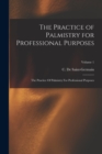 The Practice of Palmistry for Professional Purposes : The Practice Of Palmistry For Professional Purposes; Volume 1 - Book