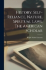 History, Self-reliance, Nature, Spiritual Laws, The American Scholar - Book