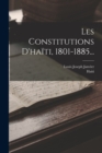 Les Constitutions D'haiti, 1801-1885... - Book