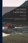 Lachesis Lapponica : Or, A Tour In Lapland, Now First Published From The Original Manuscript Journal Of ... Linnaeus - Book