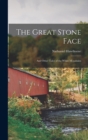 The Great Stone Face : And Other Tales of the White Mountains - Book