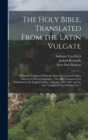 The Holy Bible, Translated From the Latin Vulgate : Diligently Compared With the Hebrew, Greek and Other Editions in Divers Languages: The Old Testament First Published by the English College at Douay - Book