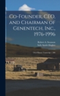 Co-founder, CEO, and Chairman of Genentech, Inc., 1976-1996 : Oral History Transcript / 200 - Book