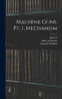 Machine Guns. pt. I. Mechanism - Book