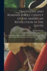 Traditions and Reminiscences, Chiefly of the American Revolution in the South : Including Biographical Sketches, Incidents, and Anecdotes, Few of Which Have Been Published, Particularly of Residents i - Book