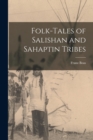 Folk-tales of Salishan and Sahaptin Tribes - Book