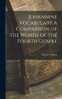 Johannine Vocabulary a Comparison of the Words of the Fourth Gospel - Book