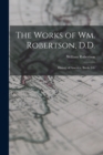 The Works of Wm. Robertson, D.D. : History of America, Books I-Iv - Book