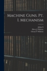 Machine Guns. pt. I. Mechanism - Book