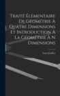 Traite Elementaire De Geometrie A Quatre Dimensions Et Introduction A La Geometrie A N Dimensions - Book