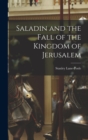 Saladin and the Fall of the Kingdom of Jerusalem - Book