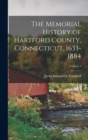 The Memorial History of Hartford County, Connecticut, 1633-1884; Volume 1 - Book