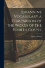 Johannine Vocabulary a Comparison of the Words of the Fourth Gospel - Book