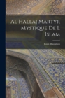 Al Hallaj Martyr Mystique De L Islam - Book