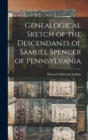 Genealogical Sketch of the Descendants of Samuel Spencer of Pennsylvania - Book