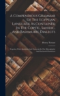 A Compendious Grammar Of The Egyptian Language As Contained In The Coptic, Sahidic, And Bashmuric Dialects : Together With Alphabets And Numerals In The Hieroglyphic And Enchorial Characters - Book