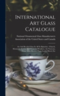 International Art Glass Catalogue : Art And Beveled Glass In All Its Branches: Church, Memorial, Society And Domestic Windows, Art Nouveau, Prism, Mitre Beveled Plate, Leaded Bevel, Etc - Book