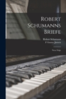 Robert Schumanns Briefe : Neue Folge - Book