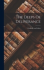 The Deeps Of Deliverance - Book
