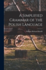 A Simplified Grammar of the Polish Language - Book