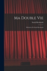 Ma Double Vie : Memoires De Sarah Bernhardt - Book