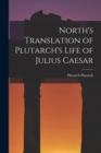 North's Translation of Plutarch's Life of Julius Caesar - Book