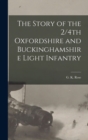The Story of the 2/4th Oxfordshire and Buckinghamshire Light Infantry - Book