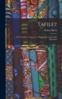 Tafilet : The Narrative of a Journey of Exploration in the Atlas Mountains - Book