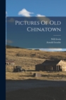 Pictures Of Old Chinatown - Book