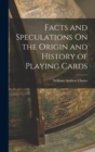 Facts and Speculations On the Origin and History of Playing Cards - Book