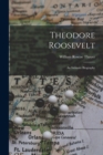 Theodore Roosevelt : An Intimate Biography - Book