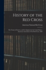 History of the Red Cross : The Treaty of Geneva, and Its Adoption by the United States; American Association of the Red Cross, 1883 - Book