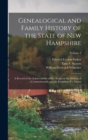 Genealogical and Family History of the State of New Hampshire : A Record of the Achievements of Her People in the Making of a Commonwealth and the Founding of a Nation; Volume 4 - Book