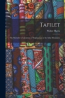 Tafilet : The Narrative of a Journey of Exploration in the Atlas Mountains - Book