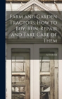 Farm and Garden Tractors, how to buy, run, Repair and Take Care of Them - Book