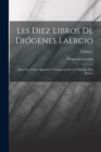 Les Diez Libros De Diogenes Laercio : Sobre Las Vidas, Opiniones Y Sentencias De Los Filosofes Mas Ilustres; Volume 1 - Book