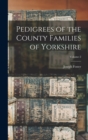 Pedigrees of the County Families of Yorkshire; Volume 2 - Book