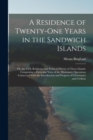 A Residence of Twenty-One Years in the Sandwich Islands : Or, the Civil, Religious, and Political History of Those Islands: Comprising a Particular View of the Missionary Operations Connected With the - Book