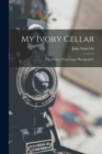 My Ivory Cellar; [the Story of Time-lapse Photography] - Book