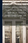 Farm and Garden Tractors, how to buy, run, Repair and Take Care of Them - Book
