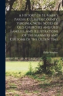 A History of St. Mark's Parish, Culpeper County, Virginia, With Notes of old Churches and old Families, and Illustrations of the Manners and Customs of the Olden Time - Book