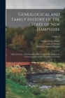 Genealogical and Family History of the State of New Hampshire : A Record of the Achievements of Her People in the Making of a Commonwealth and the Founding of a Nation; Volume 4 - Book