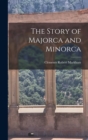 The Story of Majorca and Minorca - Book