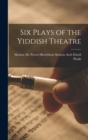 Six Plays of the Yiddish Theatre - Book