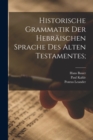 Historische Grammatik der hebraischen Sprache des Alten Testamentes; - Book