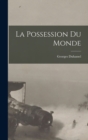 La Possession Du Monde - Book