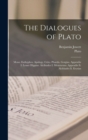 The Dialogues of Plato : Meno. Euthyphro. Apology. Crito. Phaedo. Gorgias. Appendix I: Lesser Hippias. Alcibiades I. Menexenus. Appendix Ii: Alcibiades Ii. Eryxias - Book