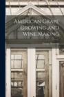 American Grape Growing and Wine Making - Book