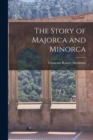 The Story of Majorca and Minorca - Book